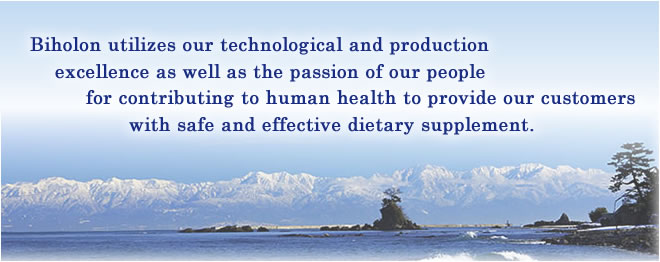 Biholon utilizes our technological and production excellence as well as the passion of our people for contributing to human health to provide our customers with safe and effective dietary supplement.